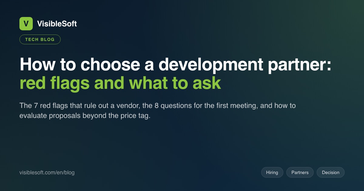 How to choose a custom software development partner: red flags, what to ask and how to evaluate proposals